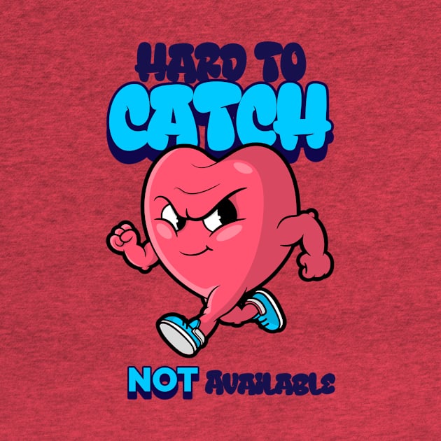 Hard to catch not available by ShopTeeverse